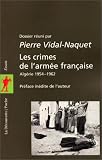 Les crimes de larmée française, Algérie 1954-1962 (French Edition)