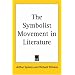The Symbolist Movement in Literature (1919)