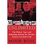 Manchester Unlimited: The Money, Egos and Infighting Behind the World's Richest Soccer Club