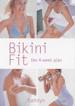 Bikini Fit: The 4-Week Plan (Hamlyn Health & Well Being)