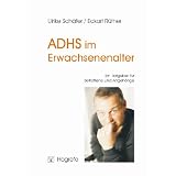 ADHS im Erwachsenenalter: Ein Ratgeber f�r Betroffene und Angeh�rigevon "Ulrike Sch�fer"