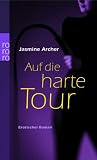 Auf die harte Tour: Erotischer Roman - Jasmine Archer