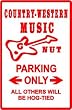 COUNTRY MUSIC NUT PARKING western new sign