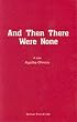 And Then There Were None: Play (Acting Edition)