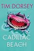 Cadillac Beach : A Novel (Dorsey, Tim)