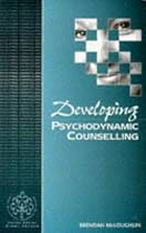 Developing Psychodynamic Counselling (Developing Counselling series)