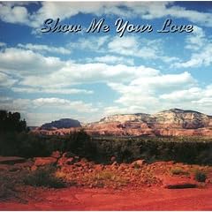 Show Me Your Love
