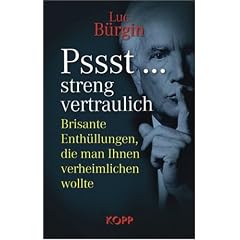 Pssst... streng vertraulich. Brisante Enth�llungen, die man Ihnen verheimlichen wollte