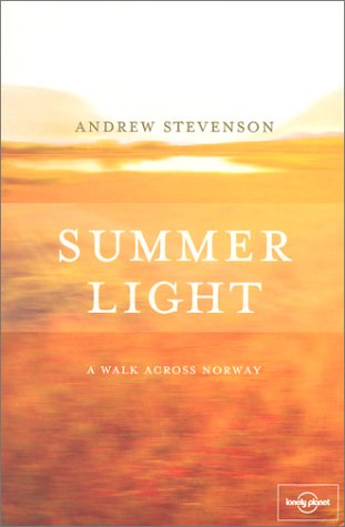 summer light a walk across norway lonely planet journeys travel literature