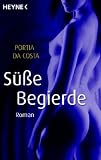 S&uuml;&szlig;e Begierde. - Portia Da Costa, Portia da Costa, Portia DaCosta, Jutta Stinnes