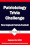 Patriotology Trivia Challenge: New England Patriots Football