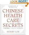 Chinese Health Care Secrets: A Natural Lifestyle Approach
