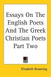 Essays on the English Poets And the Greek Christian Poets