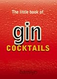 Food and Drink : The Little Book of Gin Cocktails (The Little Book of Cocktails)