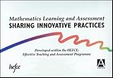 Mathematics learning and assessment : sharing innovative practices