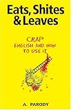 Eats, Shites and Leaves