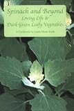 Spinach and Beyond: Loving Life and Dark Green Leafy Vegetables