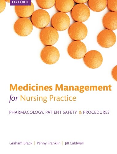 Medicines management for nursing practice: Pharmacology, patient safety, and procedures