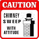 CAUTION: CHIMNEY SWEEP flue clean fun sign