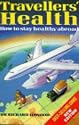Travellers' Health: How to Stay Healthy Abroad
