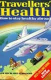 Travellers' Health: How to Stay Healthy Abroad