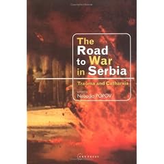 The Road to War in Serbia: Trauma and Catharsis