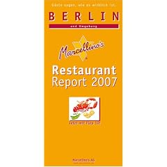 Marcellino&aposs Restaurant Report: Marcellino's Restaurant Report 2007. Berlin und Umgebung. Gäste sagen, wie es wirklich ist (Broschiert)