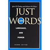 Just Words, Second Edition: Law, Language, and Power (Chicago Series in Law and Society)