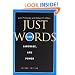 Just Words, Second Edition: Law, Language, and Power (Chicago Series in Law and Society)