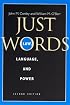 Just Words, Second Edition: Law, Language, and Power (Chicago Series in Law and Society)