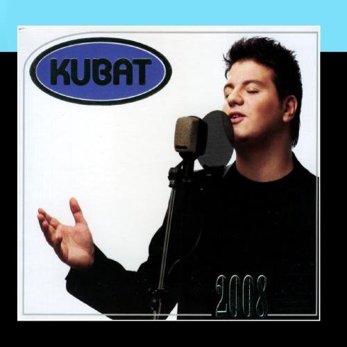 Kubat - Kubat 2008 - Zortam Music