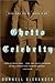Ghetto Celebrity: Searching for My Father in Me by Donnell Alexander ISBN 1400046025