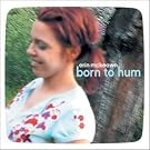 Born to Hum