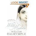 White Mughals: Love and Betrayal in 18th-century India: Love and Betrayal in Eighteenth-century India