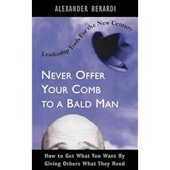 Never Offer Your Comb to a Bald Man: Leadership Tools for the New Century