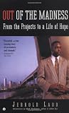 Out of the Madness: From the Projects to a Life of Hope