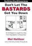 Don't Let the Bastards Get You Down Don't Let the Bastards Get You Down