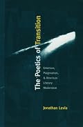 The Poetics of Transition: Emerson, Pragmatism, and American Literary Modernism (New Americanists)