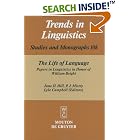 Click here to buy The Life of Language: Papers in Linguistics in Honor of William... by  Jane H. Hill, P. J. Mistry, and Lyle Campbell.