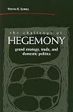 The Challenge of Hegemony: Grand Strategy, Trade, and Domestic Politics