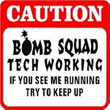CAUTION: BOMB SQUAD police term law sign