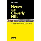 Gefangen in Cleverly Hills. Stuttgarter Glossen und Geschichtenvon "Joe Bauer"