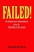 Books : FAILED!: A View of America from the Middle Class