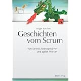 Geschichten vom Scrum: Von Sprints, Retrospektiven und agilen Wertenvon "Holger Koschek"