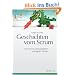 Geschichten vom Scrum: Von Sprints, Retrospektiven und agilen Werten