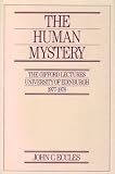 The human mystery : the Gifford lectures, University of Edinburgh 1977-1978