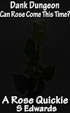 Dank Dungeon (Roase Quickie)