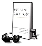 Picking Cotton: Our Memoir of Injustice and Redemption