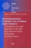 The Reinstatement of Islamic Law in Sudan Under Numayri: An Evaluation of a Legal Experiment in the Light of Its Historical Context,Methodology, and Repercussions (Studies in Islamic Law and Society)