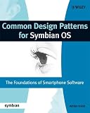 Common Design Patterns for Symbian OS: The Foundations of Smartphone Software (Symbian Press) Adrian J. Issott